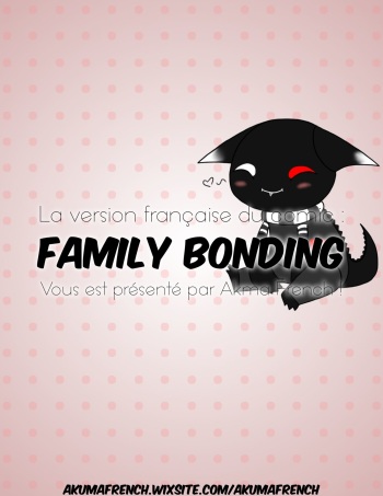 [AKUMAFRENCH] Family Bonding (FRENCH/FRANÇAIS) cover