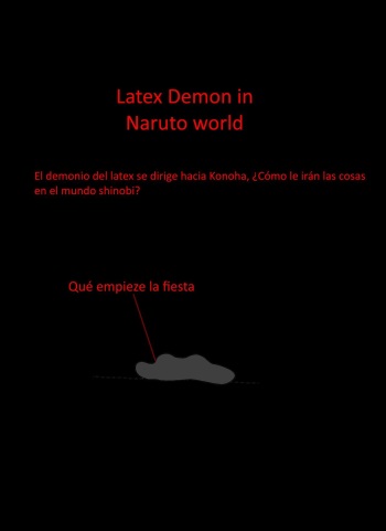 (elchupaestacas ) Latex demon in Naruto World (spanish) ()in progress) cover