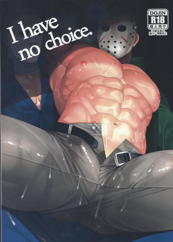 (Yarou Fes 2018-petit- in OSAKA) [Muki Pomera (Kaidou Kana)] I have no choice. (Friday the 13th) cover