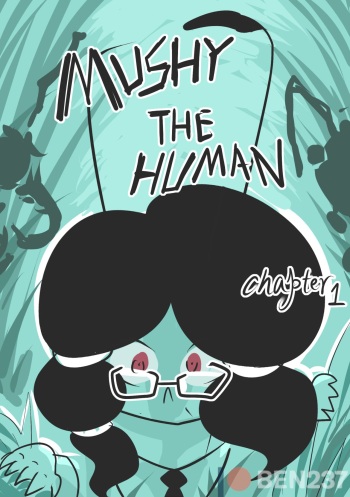 [BEN237] mushy the human chapter one (ongoing) cover