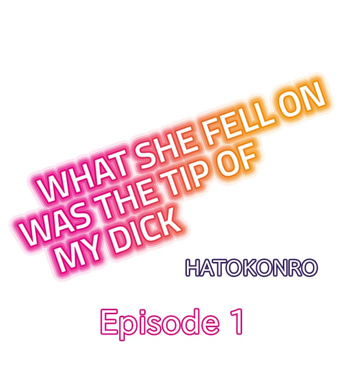 What She Fell On Was the Tip of My Dick page 2 full