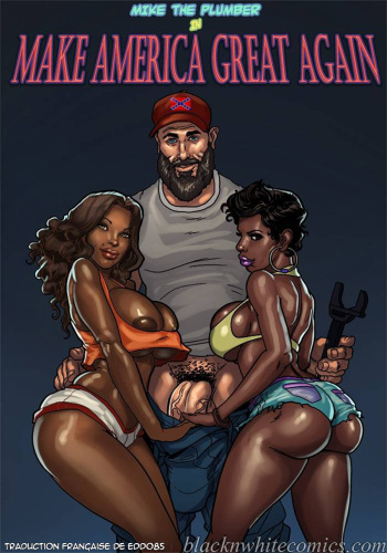[BlacknWhite] Mike the Plumber in Make America Great Again [French][Edd085] cover
