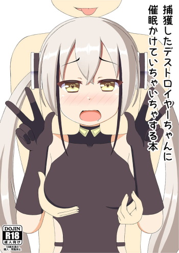 [LostNostalgia (blackrecon)] Hokaku Shita Destroyer-chan ni Saimin Kakete Ichaicha Suru Hon (Girls' Frontline) [Digital] cover
