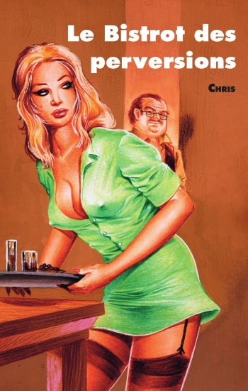 [Chris (Xavier Musquera)] Le bistrot des perversions [French] cover