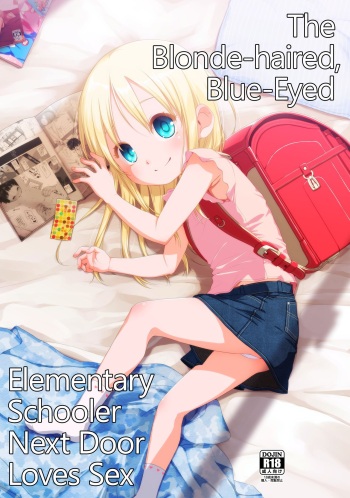 (C96) [Shichiten Battou (Miyasaka Takaji)] Uchi no Tonari no Shougakusei wa Kinpatsu Hekigan Ecchi-zuki | The Blonde-haired, Blue-Eyed Elementary Schooler Next Door Loves Sex [English] =TLL + mrwayne= cover