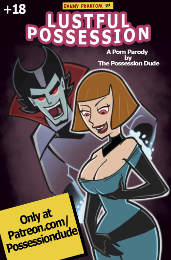 [Possessiondude] Lustful Possession - Danny Phantom (ongoing) cover