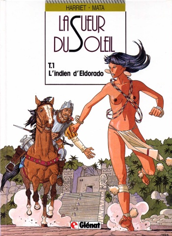 [José Manuel Mata] La Sueur du Soleil - 1 - L'indien d'Eldorado [French] cover