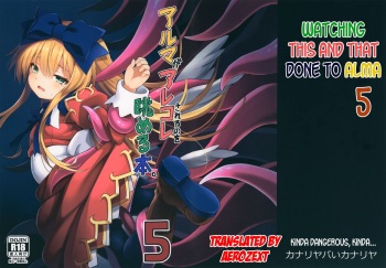 (C95) [Kanariya Bai Kanariya (Maya Gorou)] Alma ga Arekore Sareru no o Nagameru Hon. 5 | Watching This and That Done to Alma 5 (Shinrabansho) [English] [aerozext] cover