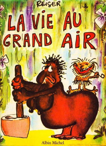 [Jean-Marc Reiser] La Vie au Grand Air #01 [French] cover