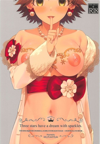 (COMIC1☆16) [Jekyll and Hyde (MAKOTO)] Three stars have a dream with sparkles. (THE IDOLM@STER CINDERELLA GIRLS) cover