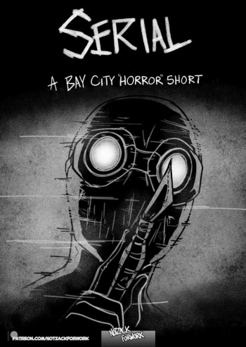 [NotZackForWork] Serial: A Bay City "Horror" short cover