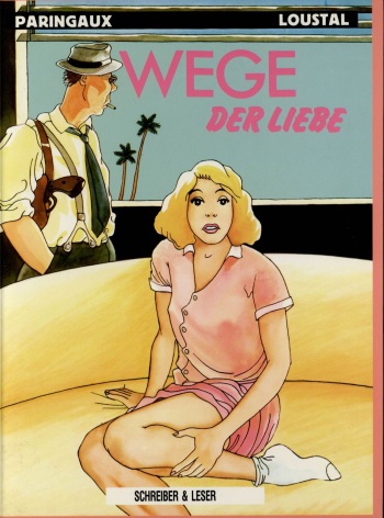 [Jacques de Loustal & Philippe Paringaux] Wege der Liebe [German] cover